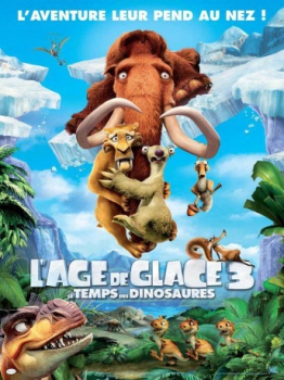 poster L'Âge de glace 3 : Le Temps des dinosaures  (2009)